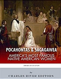 Pocahontas & Sacagawea: Americas Most Famous Native American Women (Paperback)