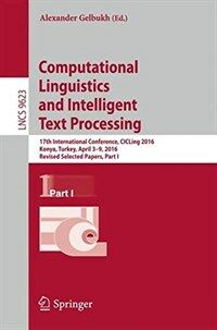 Computational linguistics and intelligent text processing : 17th International Conference, CICLing 2016, Konya, Turkey, April 3-9, 2016, Revised Selected Papers. Part I