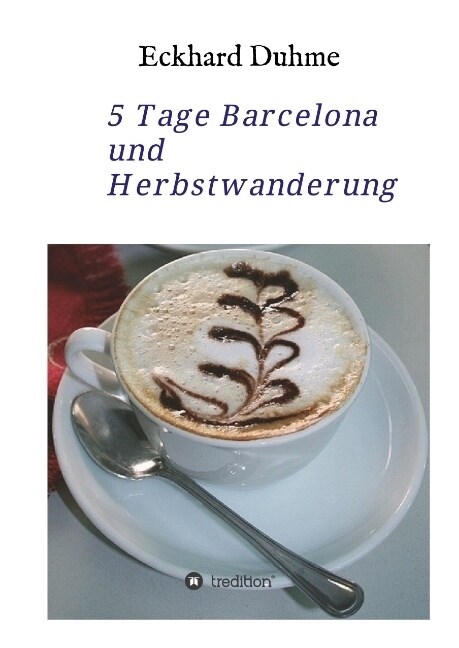 5 Tage Barcelona Und Herbstwanderung (Hardcover)