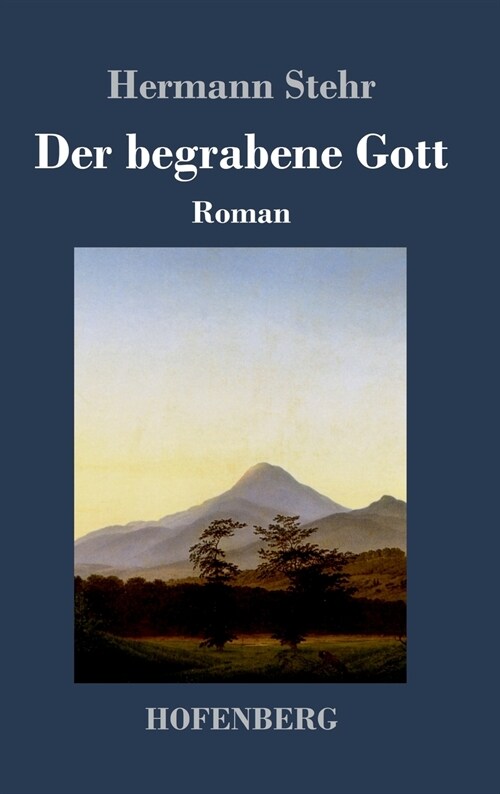 Der begrabene Gott: Roman (Hardcover)