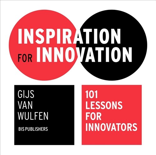 Inspiration for Innovation: 101 Lessons for Innovators (Paperback)
