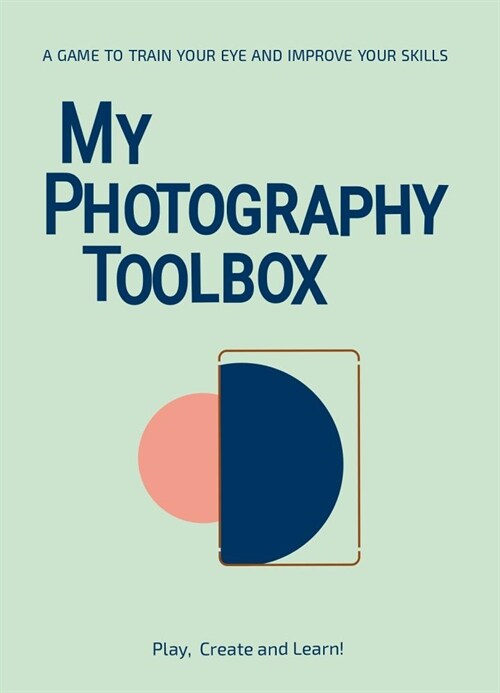 My Photography Toolbox: A Game to Refine Your Eye and Improve Your Skills (Other)