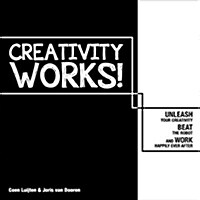 Creativity Works!: Unchain Your Creativity, Beat the Robot and Work Happily Ever After (Paperback)