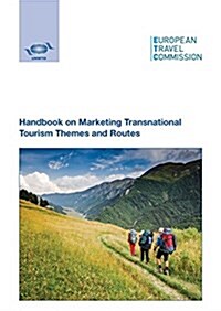 Handbook on Marketing Transnational Tourism Themes and Routes (Paperback)