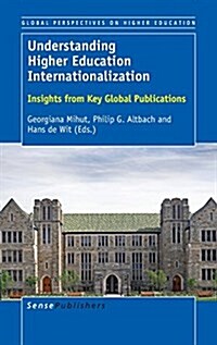 Understanding Higher Education Internationalization: Insights from Key Global Publications (Hardcover)