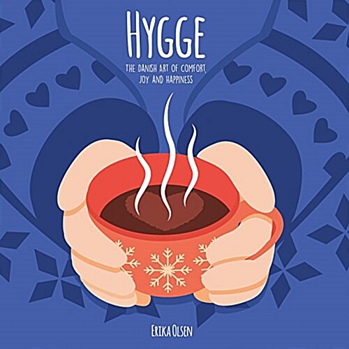 Hygge: The Danish Art of Comfort, Joy and Happiness (With 30-Day Challenge!) (Paperback)