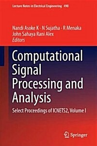 Computational Signal Processing and Analysis: Select Proceedings of Icnets2, Volume I (Hardcover, 2018)