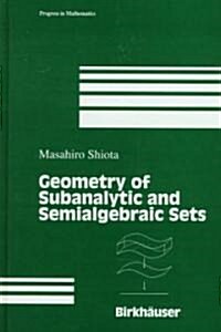 [중고] Geometry of Subanalytic and Semialgebraic Sets (Paperback)