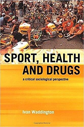 [중고] Sport, Health and Drugs : A Critical Sociological Perspective (Hardcover)