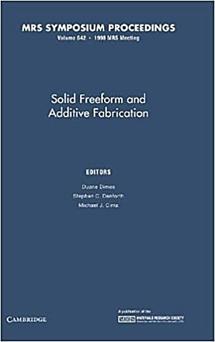 [중고] Solid Freeform and Additive Fabrication: Volume 542 (Hardcover)