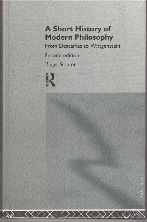[중고] A Short History of Modern Philosophy : From Descartes to Wittgenstein (Hardcover, 2 ed)