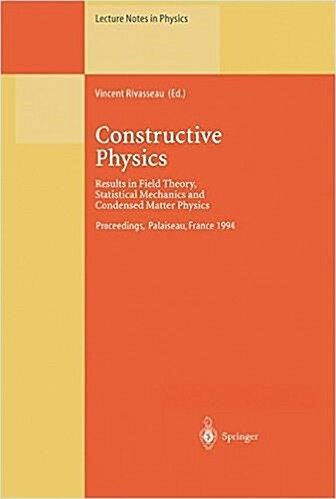 [중고] Constructive Physics: Results in Field Theory, Statistical Mechanics and Condensed Matter Physics (Paperback, Softcover Repri)