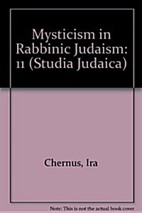 Mysticism in Rabbinic Judaism (Hardcover)