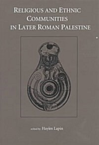 Religious and Ethnic Communities in Later Roman Palestine (Hardcover)