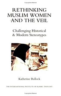 Rethinking Muslim Women and the Veil (Paperback)