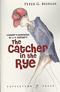 A Readers Companion to J.D. Salingers the Catcher in the Rye (Paperback)