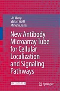 [중고] New Antibody Microarray Tube for Cellular Localization and Signaling Pathways (Paperback)