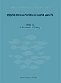 [중고] Trophic Relationships in Inland Waters: Proceedings of an International Symposium Held in Tihany (Hungary), 1-4 September 1987 (Hardcover)