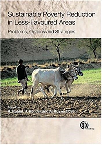 [중고] Sustainable Poverty Reduction in Less-favoured Areas : Problems, Options and Strategies (Hardcover)