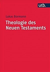 Theologie Des Neuen Testaments: Grundlinien Und Wichtigste Ergebnisse Der Internationalen Forschung (Paperback)