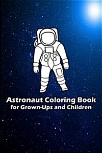 Astronauts Coloring Book for Grown-ups and Children (Paperback, CLR, CSM)