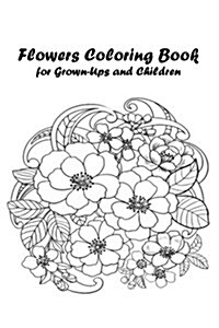 Flowers Coloring Book for Grown-ups and Children (Paperback, CLR, CSM)