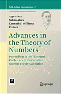 Advances in the Theory of Numbers: Proceedings of the Thirteenth Conference of the Canadian Number Theory Association (Paperback, Softcover Repri)