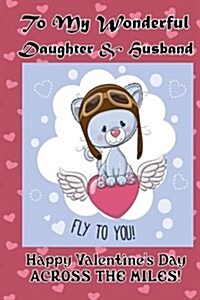 To My Wonderful Daughter & Husband: Happy Valentines Day Across the Miles! Coloring Card (Paperback)