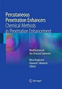 Percutaneous Penetration Enhancers Chemical Methods in Penetration Enhancement: Modification of the Stratum Corneum (Paperback, Softcover Repri)