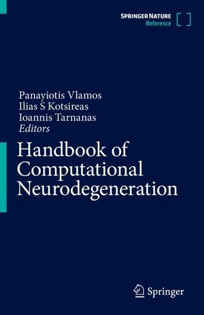 Handbook of Computational Neurodegeneration (Hardcover)