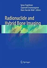 Radionuclide and Hybrid Bone Imaging (Paperback, Softcover Repri)