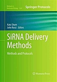 SiRNA Delivery Methods: Methods and Protocols (Paperback, Softcover Repri)