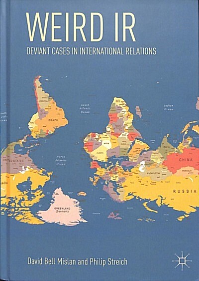 Weird IR: Deviant Cases in International Relations (Hardcover, 2019)