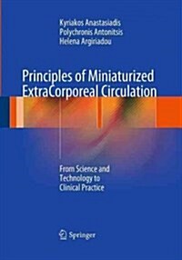 Principles of Miniaturized Extracorporeal Circulation: From Science and Technology to Clinical Practice (Paperback, Softcover Repri)