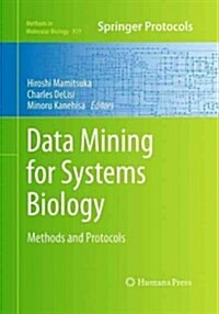 Data Mining for Systems Biology: Methods and Protocols (Paperback, Softcover Repri)