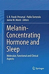 Melanin-Concentrating Hormone and Sleep: Molecular, Functional and Clinical Aspects (Hardcover, 2018)