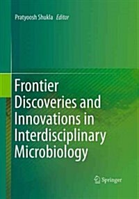 Frontier Discoveries and Innovations in Interdisciplinary Microbiology (Paperback, Softcover Repri)