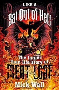 Like a Bat Out of Hell : The Larger than Life Story of Meat Loaf (Paperback)