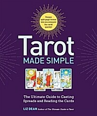 Tarot Made Simple: The Ultimate Guide to Casting Spreads and Reading the Cards (Spiral)
