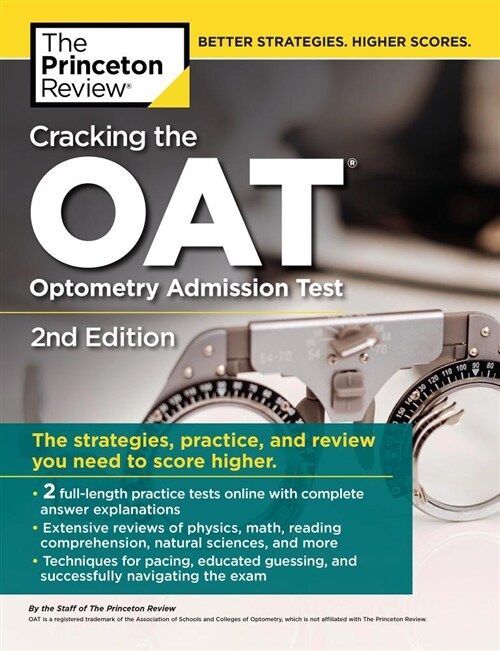 Cracking the Oat (Optometry Admission Test), 2nd Edition: 2 Practice Tests + Comprehensive Content Review (Paperback)