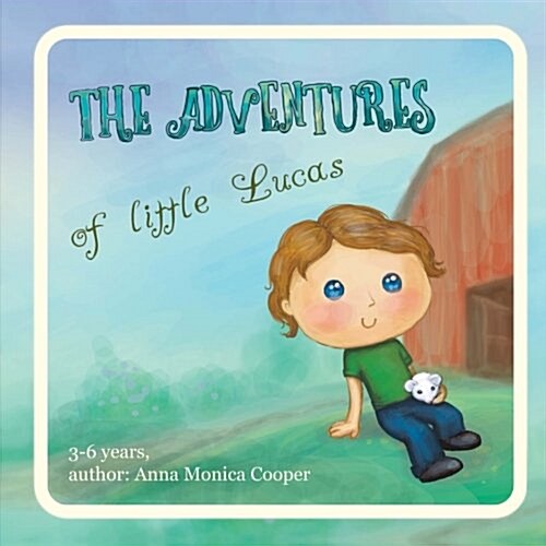 The Adventures of Little Lucas: A kind childrens book about a boy makes for interesting reading before bedtime, kids book for boys and girls, age 3-5 (Paperback)