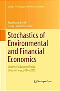 Stochastics of Environmental and Financial Economics: Centre of Advanced Study, Oslo, Norway, 2014-2015 (Paperback, Softcover Repri)