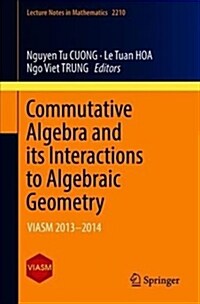 Commutative Algebra and Its Interactions to Algebraic Geometry: Viasm 2013-2014 (Paperback, 2018)
