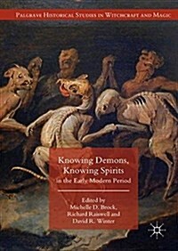 Knowing Demons, Knowing Spirits in the Early Modern Period (Hardcover)