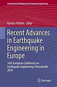 Recent Advances in Earthquake Engineering in Europe: 16th European Conference on Earthquake Engineering-Thessaloniki 2018 (Hardcover, 2018)