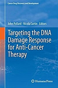 Targeting the DNA Damage Response for Anti-cancer Therapy (Hardcover)