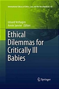 Ethical Dilemmas for Critically Ill Babies (Paperback, Softcover Repri)