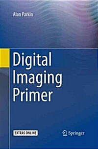 Digital Imaging Primer (Paperback, Softcover Repri)