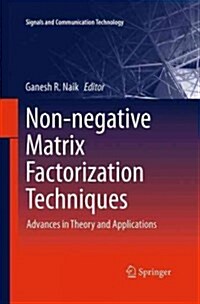Non-Negative Matrix Factorization Techniques: Advances in Theory and Applications (Paperback, Softcover Repri)