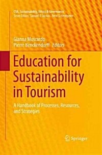 Education for Sustainability in Tourism: A Handbook of Processes, Resources, and Strategies (Paperback, Softcover Repri)